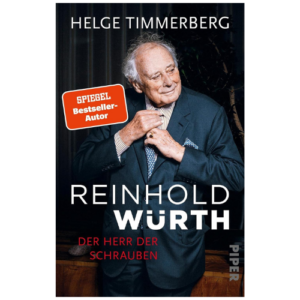 Reinhold Würth: Der Herr der Schrauben von Helge Timmerberg